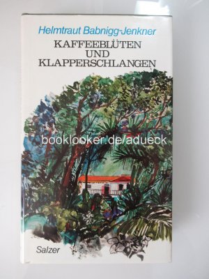 gebrauchtes Buch – Helmtraut Babnigg-Jenkner – Kaffeblüten und Klapperschlangen