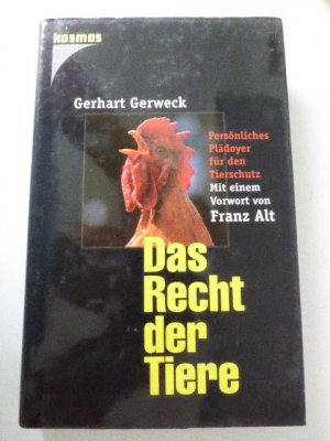 gebrauchtes Buch – Gerhart Gerweck – Das Recht der Tiere. Persönliches Plädoyer für den Tierschutz. Hardcover mit Schutzumschlag