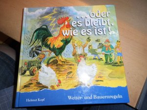 gebrauchtes Buch – Helmut Kopf – oder es bleibt, wie es ist! - Wetter- und Bauernregeln