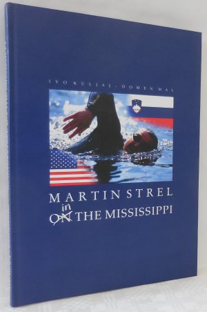 Martin Strel in the Mississippi - signiert