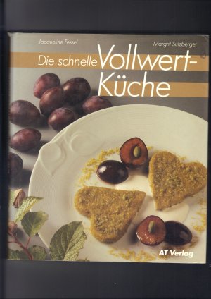 gebrauchtes Buch – Fessel, Jacqueline; Sulzberger – Die schnelle Vollwert-Küche