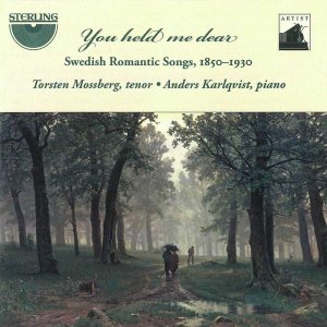 You held me dear (Swedish Romantic Songs: 1850-1930) / Torsten Mossberg, Anders Karlqvist