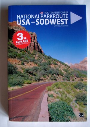 gebrauchtes Buch – Marion Landwehr – Nationalparkroute USA - Südwest - Routenreiseführer  3. Auflage Ausgabe 2012