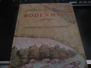 Bodenmais 1301-2001 - Urkunden aus sieben Jahrhunderten