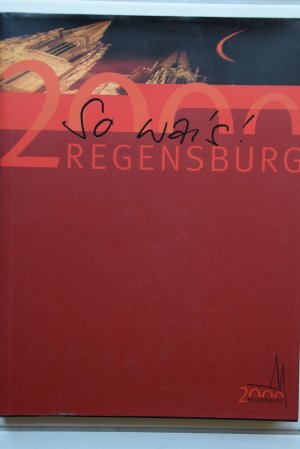 gebrauchtes Buch – Weigl, Julia; Weichmann – So war's Regensburg 2000