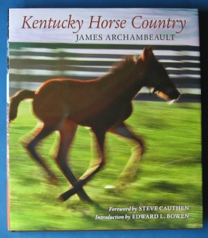 Kentucky Horse Country: Images of the Bluegrass