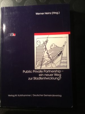 Public Private Partnership - ein neuer Weg zur Stadtentwicklung?