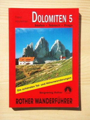 Bergwanderungen in den Dolomiten: Bd. 5 [Band V]: Sexten - Toblach - Prags : 50 ausgewählte Wanderungen und Spaziergänge in den Sextener, Pragser und […]