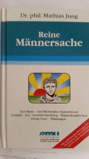 gebrauchtes Buch – Mathias Jung – Reine Männersache - Krisen und Chancen - Das starke Geschlecht im Umbruch