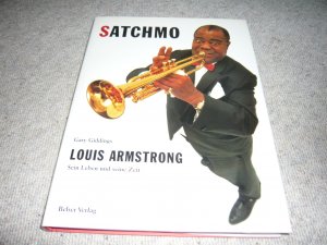 Satchmo. Louis Armstrong - Sein Leben und seine Zeit