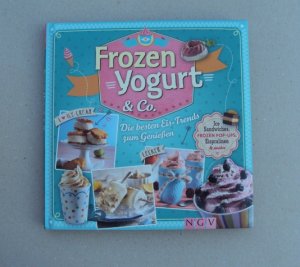 Frozen Yogurt & Co. - Ice-Sandwiches, Frozen Pop-Ups, Eispralinen & mehr - Die besten Eis Trends zum Genießen