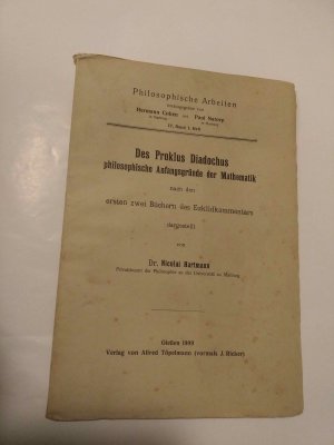 Des Proklus Diadochus philosophische Anfangsgründe der Mathematik nach den ersten zwei Büchern des Euklidkommentars dargestellt - Philosophische Arbeiten