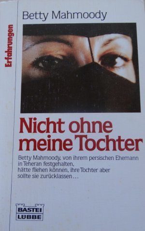 gebrauchtes Buch – Betty Mahmoody – Nicht ohne meine Tochter