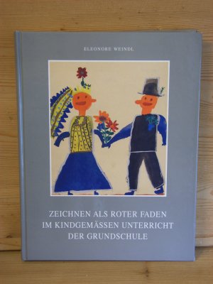 "Zeichnen als roter Faden im kindgemässen Unterricht der Grundschule"