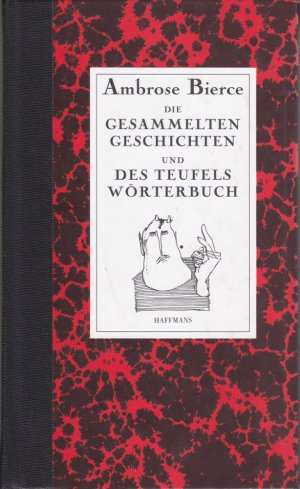 Die Gesammelten Geschichten und Des Teufels Wörterbuch in einem Band