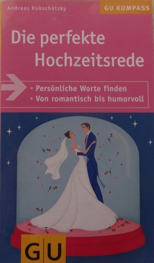 gebrauchtes Buch – Andreas Kobschätzky – Die perfekte Hochzeitsrede