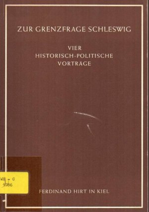 gebrauchtes Buch – Hauser,O.u.W.Hubatsch+A.Scharff+M.Steinhäuser – Zur Grenzfrage Schleswig.Vier historisch - politische Vorträge