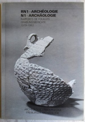 N1-Archäologie : Grabungsberichte 1979-1982 = RN1-Archéologie : rapports de fouilles 1979-1982