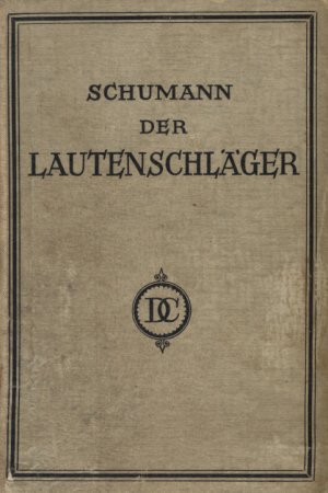 Der Lautenschläger. Eine Liedersammlung mit Lauten- oder Gitarrebegleitung