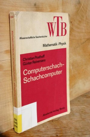 gebrauchtes Buch – Posthoff, Christian; Reinemann – Computerschach - Schachcomputer. Mit 65 Abbildungen und 9 Tabellen (Wissenschaftliche Taschenbücher, Bd. 232)