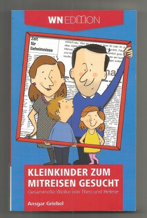 gebrauchtes Buch – Ansgar Griebel – Kleinkinder zum Mitreisen gesucht - Gesammelte Werke von Theo und Helene