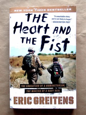 gebrauchtes Buch – Eric Greitens – The Heart and the Fist. The Education of a Humanitarian. The Making of a Navy SEAL.