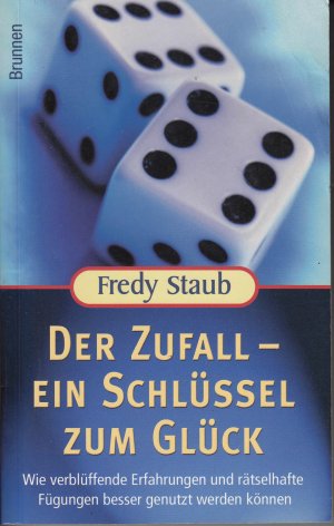 gebrauchtes Buch – Fredy Staub – Der Zufall - der Schlüssel zum Glück.