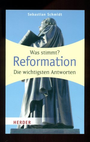 gebrauchtes Buch – Sebastian Schmidt – Reformation / Was stimmt? Die wichtigsten Antworten