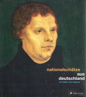 gebrauchtes Buch – Nationalschätze aus Deutschland – Nationalschätze aus Deutschland: Von Luther zum Bauhaus.