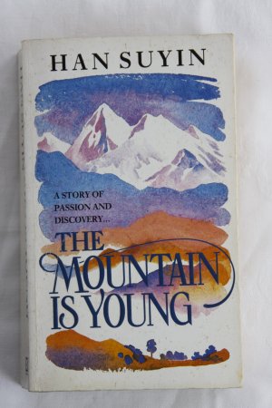 gebrauchtes Buch – Han Suyin – The mountain is young. A story of passion and discovery...