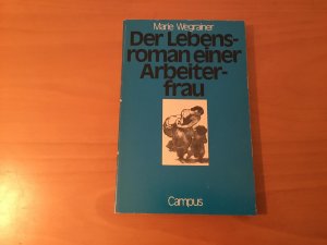 Der Lebensroman einer Arbeiterfrau