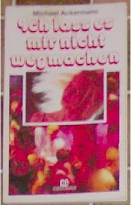 gebrauchtes Buch – Michael Ackermann – Ich lass es mir nicht wegmachen