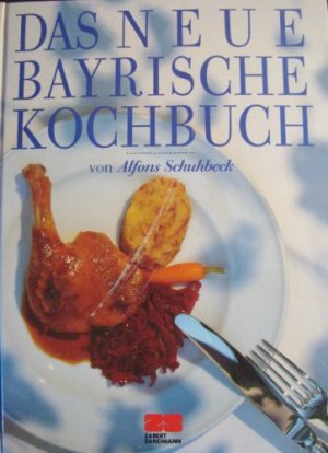 Das neue bayrische Kochbuch. von Alfons Schuhbeck. Mit Fotos von Christian von Alvensleben