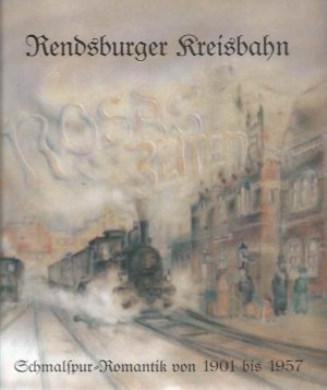 Rosas Zeiten. Rendsburger Kreisbahn