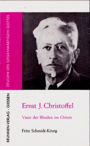 antiquarisches Buch – Fritz Schmidt-König – Ernst J. Christoffel - Vater der Blinden im Orient.