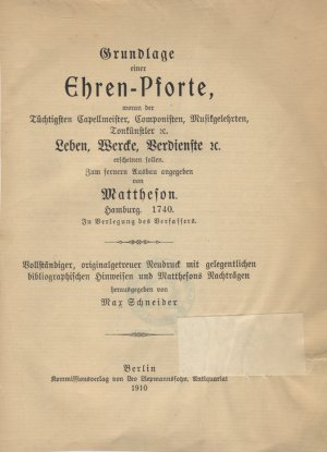 Grundlage einer Ehren-Pforte woran der Tüchtigsten Capellmeister, Componisten, Musikgelehrten und Tonkünstler. Leben, Wercke und Verdienste erscheinen […]