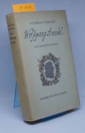 antiquarisches Buch – Valerian Tornius – Wolfgang Amade Ein Mozart Roman von Valerian Tornius Gebunden O.104