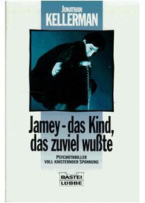 Jamey : das Kind, das zuviel wusste ; Psychothriller voll knisternder Spannung ; .