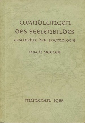 antiquarisches Buch – August Vetter – Wandlungen des Seelenbildes. Geschichte der Psychologie. Nach der von Prf. Dr. August Vetter an der Universität München gehaltenen Vorlesung