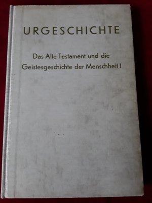 3 Bände: Das Alte Testament und die Geistesgeschichte der Menschheit I, II, III: Urgeschichte, Moses und sein Zeitalter, Könige und Propheten