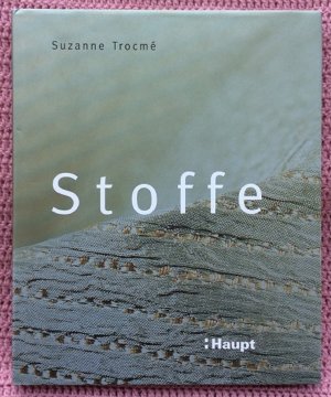 gebrauchtes Buch – Suzanne Trocmé – Stoffe • Die Welt der modernen Textilien • Mit einer Fülle von fachkundigen Informationen