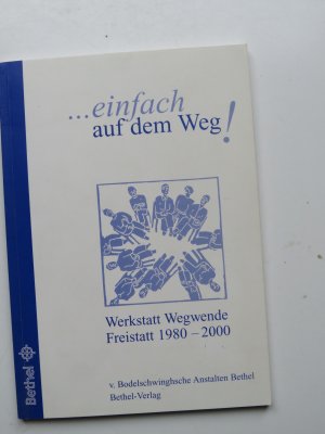 gebrauchtes Buch – Eckhart Schätzel – einfach auf dem Weg! Werkstatt Wegwende Freistatt 1980-2000