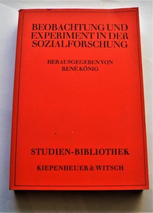 Beobachtung und Experiment in der Sozialforschung (= Praktische Sozialforschung; 2)