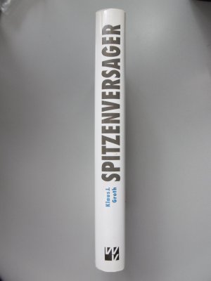 gebrauchtes Buch – Groth, Klaus J – Spitzenversager - Wie ein Wirtschaftswunder abgewirtschaftet wird