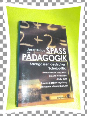 gebrauchtes Buch – Josef Kraus – Spasspädagogik - Sackgassen deutscher schulpolitik