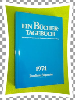 Ein Büchertagebuch - Buchbesprechungen aus der FAZ 1974