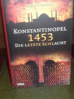 gebrauchtes Buch – Roger Crowley – Konstantinopel 1453 - Die letzte Schlacht -HC