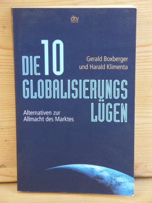 gebrauchtes Buch – Boxberger, Gerald; Klimenta – "Die zehn Globalisierungslügen" Alternativen zur Allmacht des Marktes