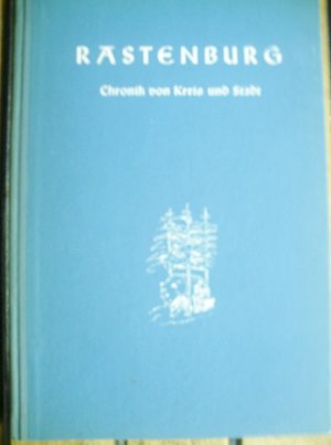 Rastenburg: Chronik von Kreis und Stadt  Martin Modricker