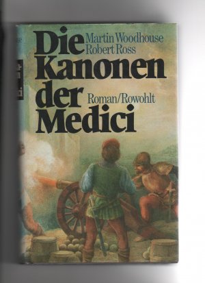 gebrauchtes Buch – Martin Woodhouse/ Robert Ross – Die Kanonen der Medici